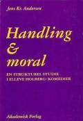 Handling og moral. En strukturel studie i elleve Holberg-komedier