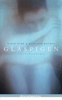 Glaspigen : dokumentarroman