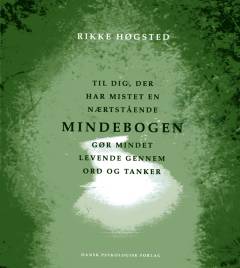 Mindebogen : til dig, der har mistet en nærtstående : gør mindet levende gennem ord og tanker