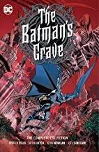 The Batman's grave : the complete collection