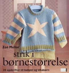 Strik i børnestørrelse : 25 opskrifter til babyer og småbørn