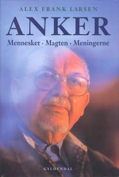 Anker : mennesket, magten, meningerne