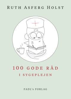 100 gode råd i sygeplejen