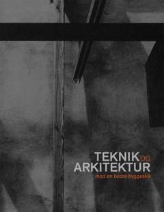 Teknik og arkitektur mod en bedre byggeskik