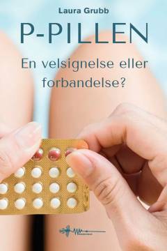 P-pillen - en velsignelse eller en forbandelse?