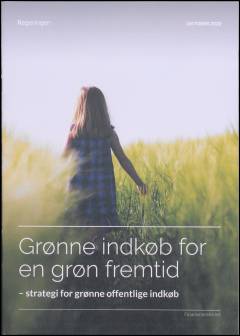 Grønne indkøb for en grøn fremtid : strategi for grønne offentlige indkøb