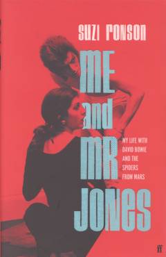 Me and Mr Jones : my life with David Bowie and the Spiders from Mars