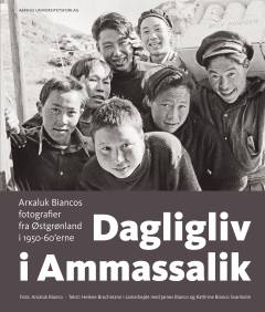 Dagligliv i Ammassalik : Arĸaluk Biancos fotografier fra Østgrønland i 1950-60'erne