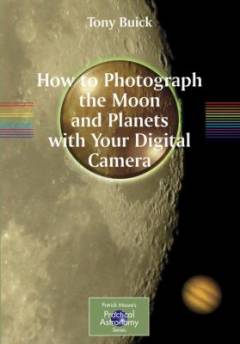 How to photograph the moon and planets with your digital camera
