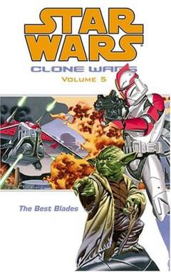 Clone wars. Volume 5 : The best blades