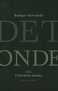 Det onde eller Frihedens drama