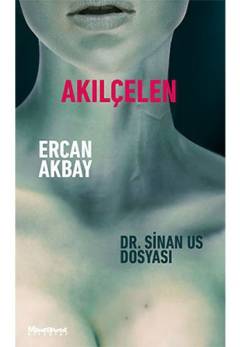 Akılçelen : Dr. Sinan Us dosyası