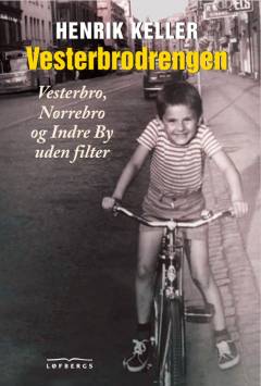 Vesterbrodrengen : Vesterbro, Nørrebro og Indre By uden filter