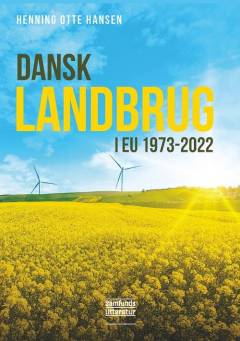 Dansk landbrug i EU 1973-2022 : 50 års udvikling og forandring