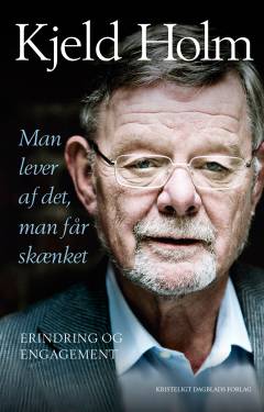Man lever af det, man får skænket : erindring og engagement