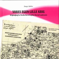 Vores egen lille krig : krigsdagbog for Hvetbo Herred og Han Herred Landeværn