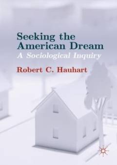 Seeking the American dream : a sociological inquiry