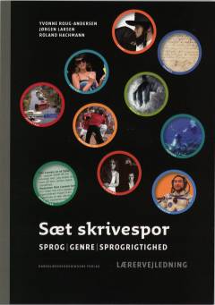 Sæt skrivespor : sprog, genre, sprogrigtighed -- Lærervejledning