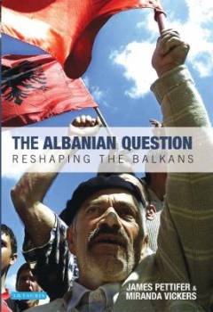The Albanian question : reshaping the Balkans