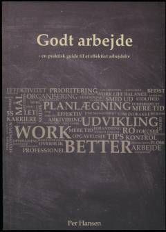Godt arbejde : en praktisk guide til et effektivt arbejdsliv