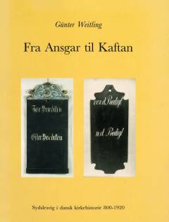 Fra Ansgar til Kaftan : Sydslesvig i dansk kirkehistorie 800-1920