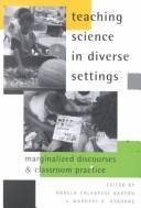 Teaching science in diverse settings : marginalized discourses and classroom practice
