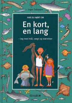 Har du hørt om en kort, en lang : leg med mål, vægt og størrelser