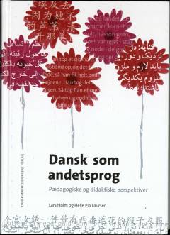 Dansk som andetsprog : pædagogiske og didaktiske perspektiver