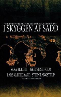 I skyggen af Sadd : 4 forfattere, 4 historier, een roman