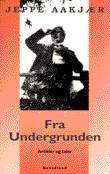 Fra undergrunden : artikler og taler
