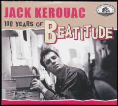 Jack Kerouac - 100 years of beatitude