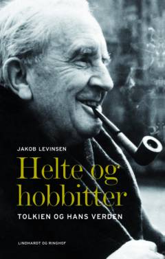 Helte og hobbitter : Tolkien og hans verden