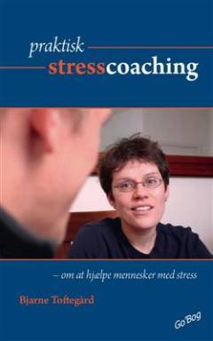 Praktisk stresscoaching : om at hjælpe mennesker med stress