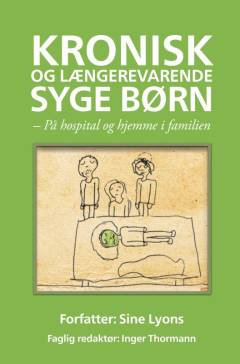 Kronisk og længerevarende syge børn : på hospital og hjemme i familien