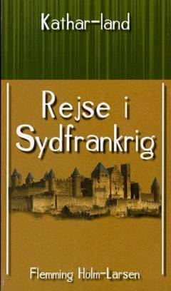 Kathar-land : rejse i Sydfrankrig