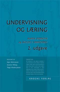 Undervisning og læring : almen didaktik og skolen i samfundet