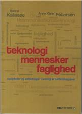 Teknologi mennesker faglighed : muligheder og udfordringer i løsning af velfærdsopgaver