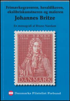 Frimærkegravøren, heraldikeren, ekslibriskunstneren og maleren Johannes Britze : en monografi