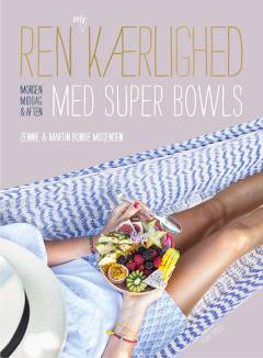 Ren selvkærlighed med super bowls : morgen, middag & aften
