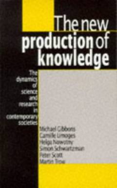 The new production of knowledge : the dynamics of science and research in contemporary societies