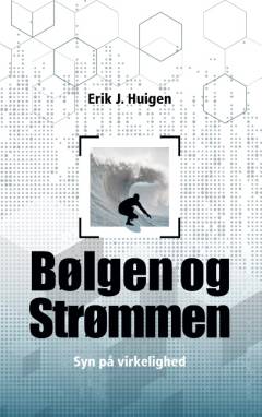 Bølgen og strømmen : syn på virkelighed