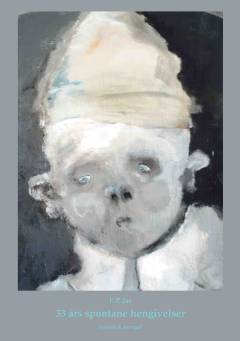 33 års spontane hengivelser : kvindedigte igennem livet : kvindesanser igennem livet