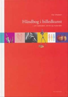 Håndbog i billedkunst : om redskaber, teknik og materialer