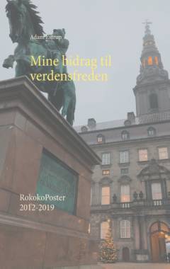 Mine bidrag til verdensfreden : RokokoPoster 2012-2019