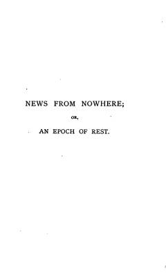News from nowhere or an epoch of rest : being some chapters from a utopian romance