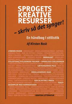 Sprogets kreative resurser : skriv så det synger : en håndbog i stilistik