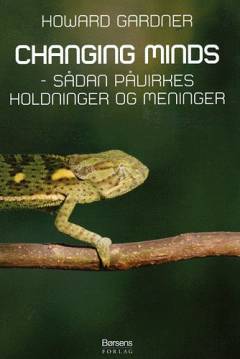 Changing minds : sådan påvirkes holdninger og meninger