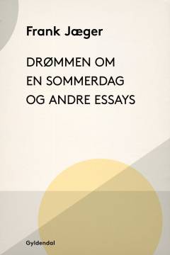 Drømmen om en Sommerdag og andre Essays