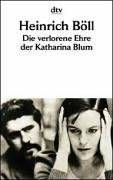 Die verlorene Ehre der Katharina Blum oder: Wie Gewalt entstehen und wohin sie führen kann : Erzählung