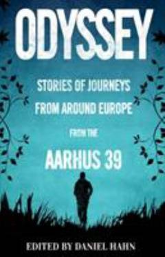 Odyssey : stories of journeys from around Europe from the Aarhus 39